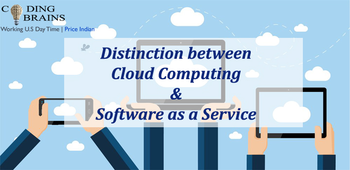 Distinction between Cloud Computing & Software as a Service